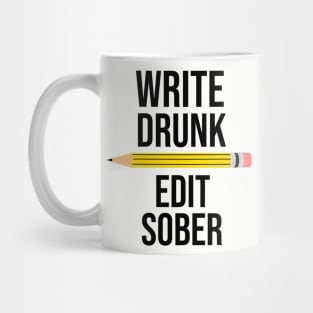 Write drunk edit sober Mug